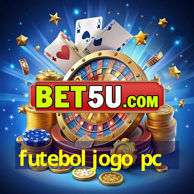 futebol jogo pc